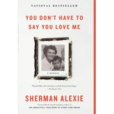 You Don't Have to Say You Love Me: A Memoir