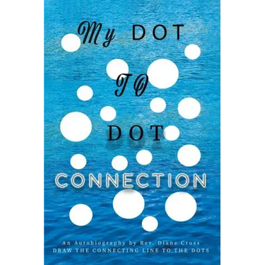 My Dot to Dot Connection: An Autobiography