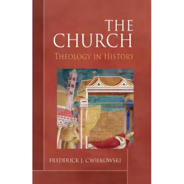 The Church: Theology in History