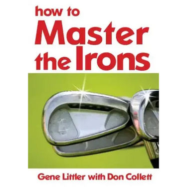 How To Master The Irons