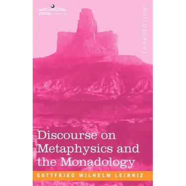 Discourse on Metaphysics and the Monadology