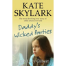 Daddy's Wicked Parties: The Most Shocking True Story of Child Abuse Ever Told