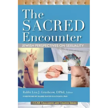The Sacred Encounter: Jewish Perspectives on Sexuality