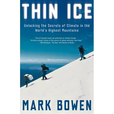 Thin Ice: Unlocking the Secrets of Climate in the World's Highest Mountains