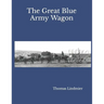 The Great Blue Army Wagon
