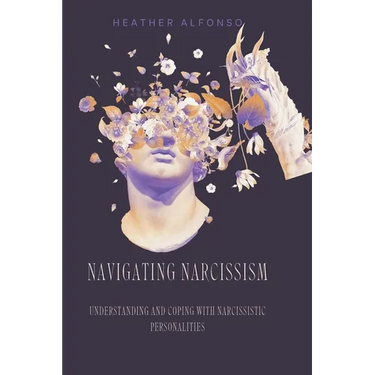 Navigating Narcissism: Understanding and Coping with Narcissistic Personalities
