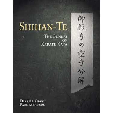 Shihan Te: The Bunkai of Kata