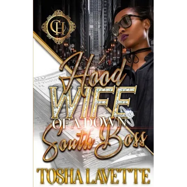 Hood Wife Of A Down South Boss: An Urban Romance
