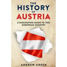 The History of Austria: A Fascinating Guide to this Beautiful Country