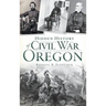 Hidden History of Civil War Oregon