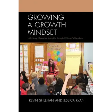 Growing a Growth Mindset: Unlocking Character Strengths through Children's Literature