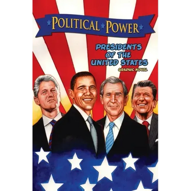 Political Power: Presidents of the United States: Barack Obama, Bill Clinton, George W. Bush, and Ronald Reagan