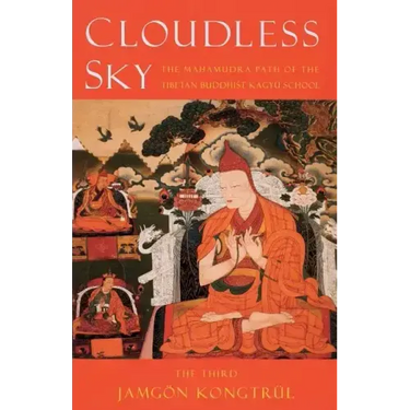Cloudless Sky: The Mahamudra Path of the Tibetan Buddhist Kagyu School
