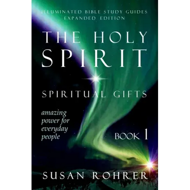 The Holy Spirit - Spiritual Gifts: Amazing Power for Everyday People