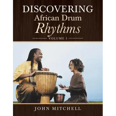 Discovering African Drum Rhythms: Volume I