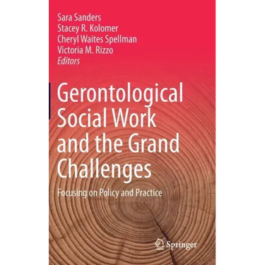 Gerontological Social Work and the Grand Challenges: Focusing on Policy and Practice