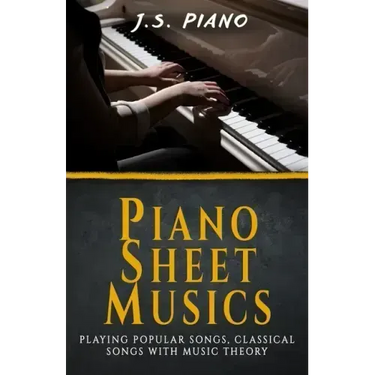 Piano Sheet Music: Playing Popular Songs, Classical Songs with Music Theory