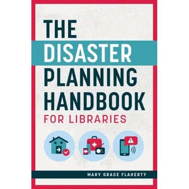The Disaster Planning Handbook for Libraries