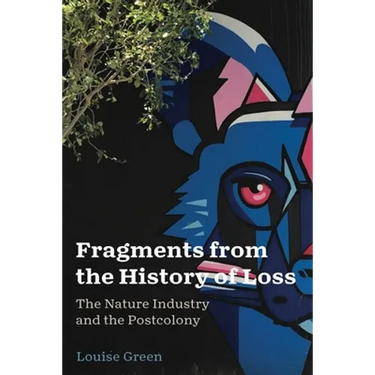 Fragments from the History of Loss: The Nature Industry and the Postcolony