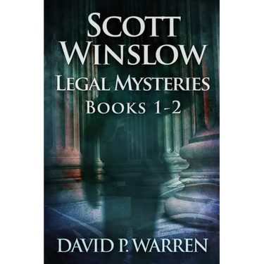 Scott Winslow Legal Mysteries - Books 1-2