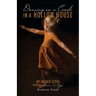 Dancing on a Crack in a Hollow House: My Broken Story - through Harm to Hope