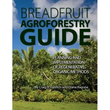 Breadfruit Agroforestry Guide: Planning and implementation of regenerative organic methods