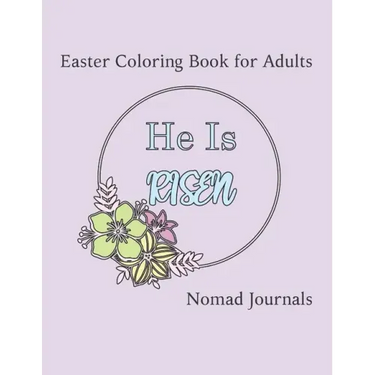 He is Risen: Easter Coloring Book for Adults