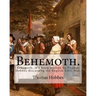 Behemoth. By: Thomas Hobbes, Edited By: Ferdinand Tonnies.: Behemoth, is a book written by Thomas Hobbes discussing the English Civil War.