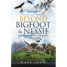 Beyond Bigfoot & Nessie: Lesser-Known Mystery Animals from Around the World