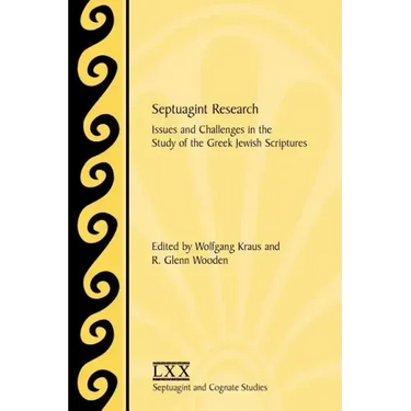 Septuagint Research: Issues and Challenges in the Study of the Greek Jewish Scriptures