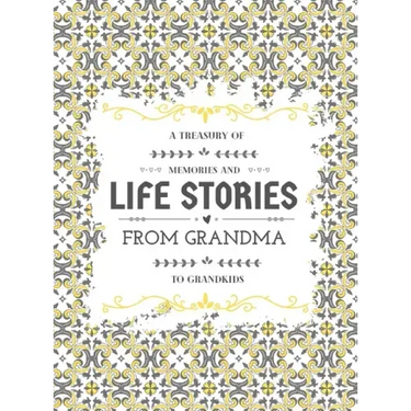 A Treasury of Memories and Life Stories From Grandma To Grandkids