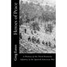Heroes of Peace: A History of the Third Kentucky Infantry in the Spanish-American War