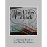 The Elder Futhark: Coloring Book of the Nordic Runes