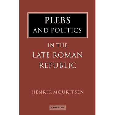 Plebs and Politics in the Late Roman Republic