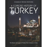 A Concise History of Turkey: The History and Legacy of Turkey from Antiquity to Today