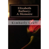 Elizabeth Bathory: A Memoire: As Told by Her Court Master, Benedict Deseö