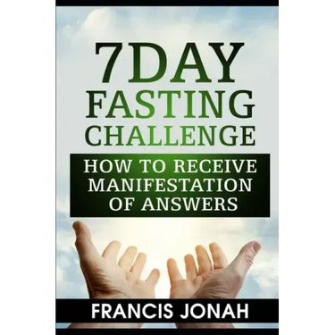 7 Day Fasting Challenge: How to Receive Manifestation of Answers