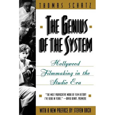 The Genius of the System: Hollywood Filmmaking in the Studio Era
