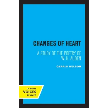 Changes of Heart: A Study of the Poetry of W. H. Auden