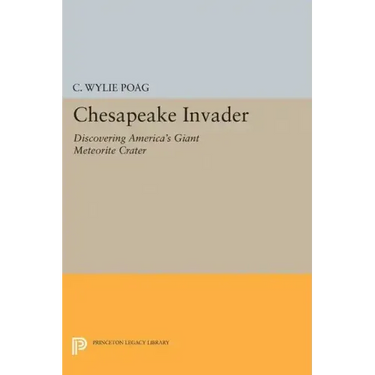 Chesapeake Invader: Discovering America's Giant Meteorite Crater