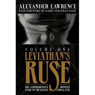 Leviathan's Ruse, Vol. 1: The Comprehensive Guide to the Battle Between Good and Evil