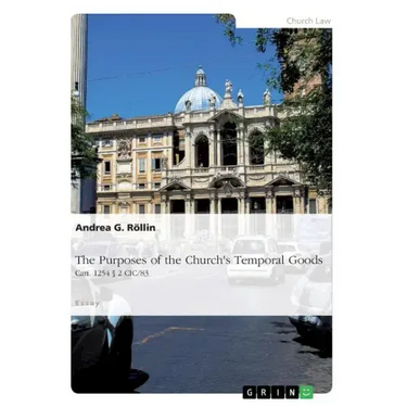 The Purposes of the Church's Temporal Goods (Can. 1254 § 2 CIC/83)