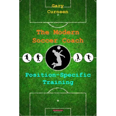 The Modern Soccer Coach: Position-Specific Training