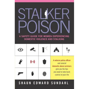 Stalker Poison: A Safety Guide for Women Experiencing Domestic Violence and Stalking