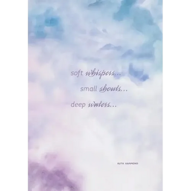 Soft Whispers, Small Shouts, Deep Waters: Experience God's Love