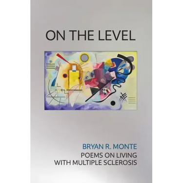On the Level: Poems on Living with Multiple Sclerosis