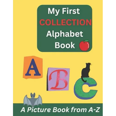 My First Collection Alphabet Book: Learning For Kids
