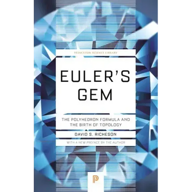 Euler's Gem: The Polyhedron Formula and the Birth of Topology