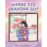 Where Did Grandpa Go?