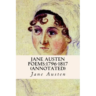 Jane Austen Poems: 1796-1817 (annotated)